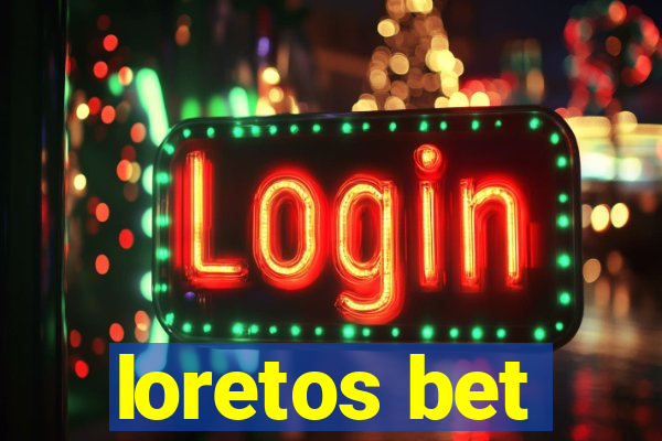 loretos bet